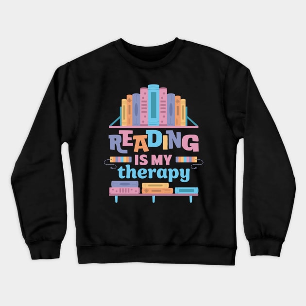 Reading Is My Therapy Crewneck Sweatshirt by Meggie Nic